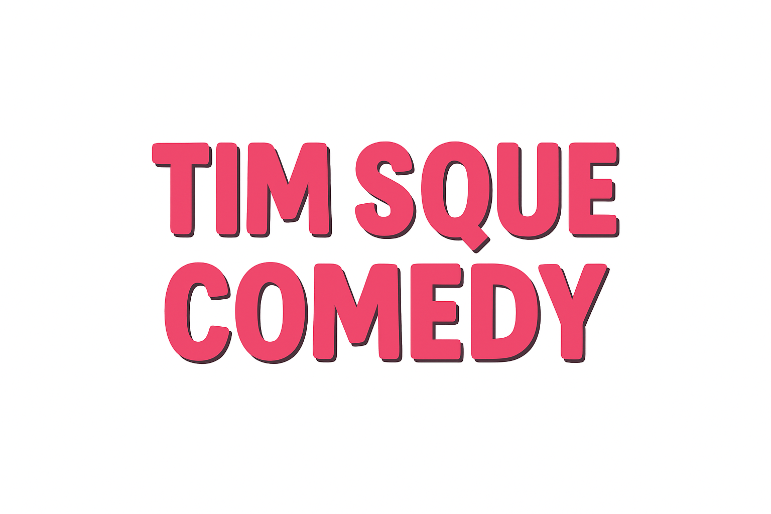 Tim Sque Comedy